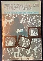 Polls, T.V.and the New Politics 0810200104 Book Cover