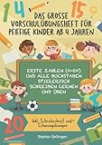  Das grosse Vorschulübungsheft für pfiffige Kinder ab 4 Jahren:: Erste Zahlen (0-20) und alle Buchstaben spielerisch schreiben lernen und üben