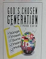 God's Chosen Generation: Understanding Divine Purpose Identity, and Destiny 1511553103 Book Cover