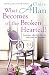 What Becomes of the Broken Hearted?