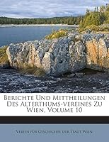 Berichte Und Mittheilungen Des Alterthums-vereines Zu Wien, Volume 10 1245870564 Book Cover
