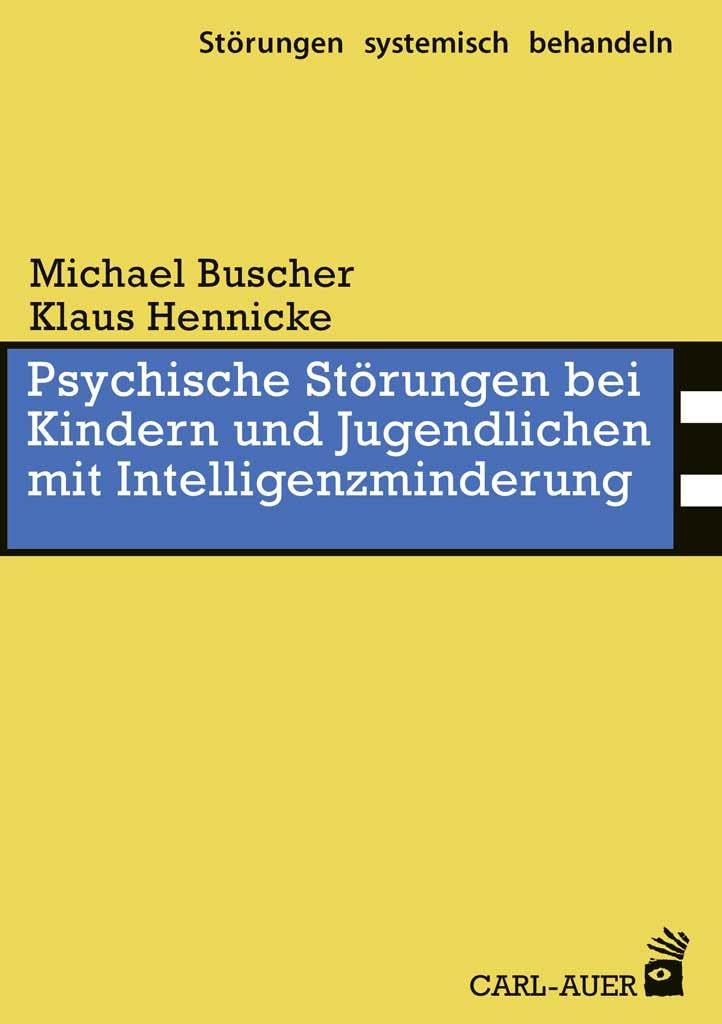 Psychische Störungen bei Kindern und Jugendlichen mit Intelligenzminderung (Störungen systemisch behandeln)