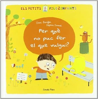 Per què no puc fer el que vulgui?: Sèrie Els Petits FiloSinfants