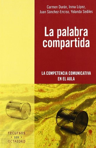 Portada de La Palabra Compartida: La Competencia Comunicativa en el Aula