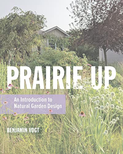 Prairie Up: An Introduction to Natural Garden Design