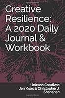 Creative Resilience: a 2020 Daily Journal and Workbook : 2020 Edition 1712448307 Book Cover