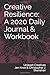 Creative Resilience: A 2020 Daily Journal and Workbook: 2020 Edition (Unleash Creatives)