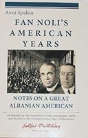 Fan Noli's American Years : Notes on a Great Albanian American 0976714027 Book Cover