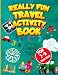 Really Fun Travel Activity Book For 7-9 Year Olds: This Book will help you to Awesome Games for Smart Kids Fun puzzles, word games, and brain teasers, Activity & & Learning Book for ages 5-12