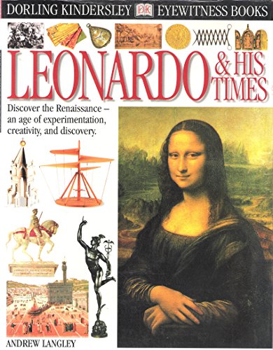 LEONARDO AND HIS TIME (DK Eyewitness Books) 0789462915 Book Cover