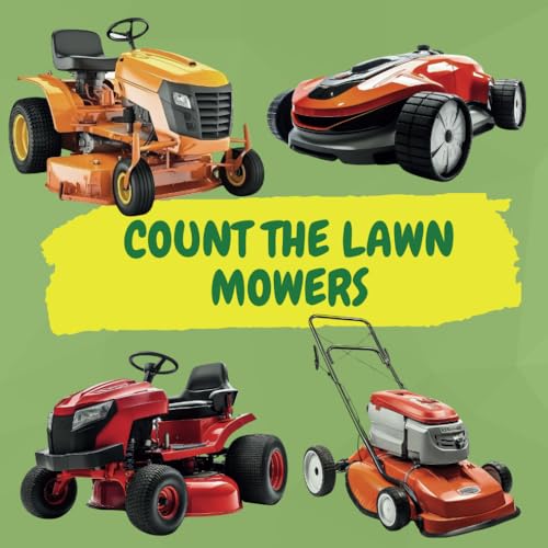 Count the Lawn Mowers: A Fun Picture Puzzle Book for Kids, Boys and Girls