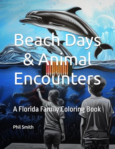 Beach Days & Animal Encounters: A Florida Family Coloring Book