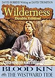 Wilderness: Blood Kin/The Westward Tide (A Wilderness Western Book 16)