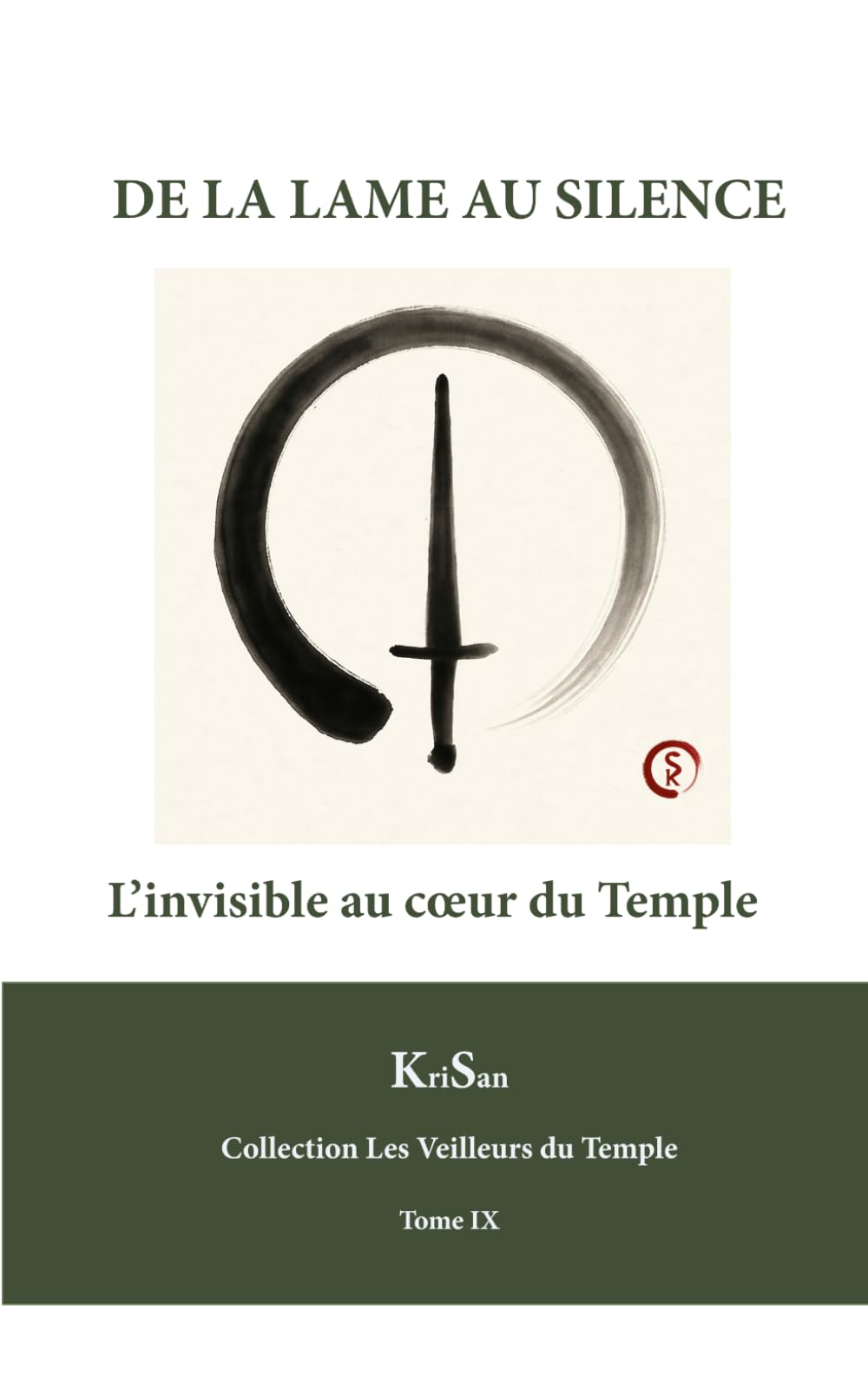 DE LA LAME AU SILENCE: L’invisible au cœur du Temple (Collection Les veilleurs du temple)