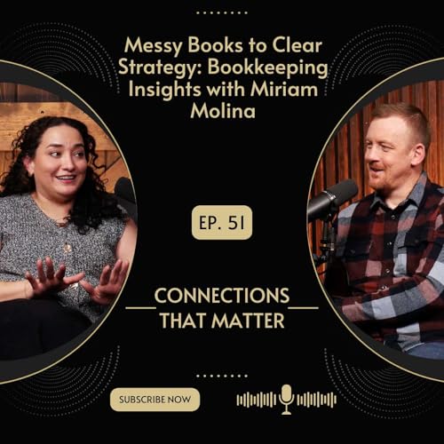 Messy Books to Clear Strategy: Bookkeeping Insights with Miriam Molina