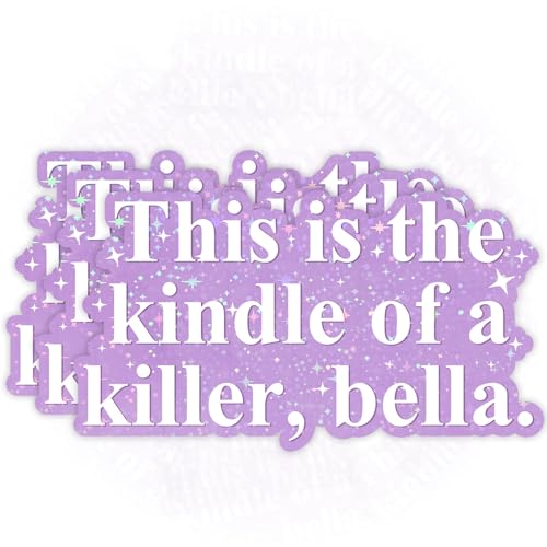 Set 3PCS 3 Inches - This is The Kindle of A Killer Bella Sticker Bookish Book Lover, Team Edward, Movie Fan 3' Waterproof Vinyl Decal for Water Bottles, Tumbler, Laptop, Hard Hat, Car, Kindle