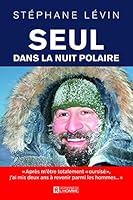 Seul dans la nuit polaire 2761951611 Book Cover