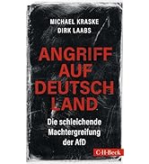 Angriff auf Deutschland: Die schleichende Machtergreifung der AfD (Beck Paperback)