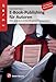 Produktbild E-Book-Publishing für Autoren: ePub, iBooks & Co mit dem Mac gestalten und vermarkten. Mit Tipps zu iBooks Author