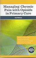 Managing Chronic Pain with Opioids in Primary Care 2nd Condition 0982529805 Book Cover