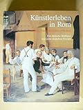 Ku&Igrave;nstlerleben in Rom: Bertel Thorvaldsen (1770-1844), der da&Igrave;nische Bildhauer und seine deutschen Freunde : Germanisches Nationalmuseum, Nu&Igrave;rnberg, ... 22. Ma&Igrave;rz bis 21. Juni 1992 (German Edition)