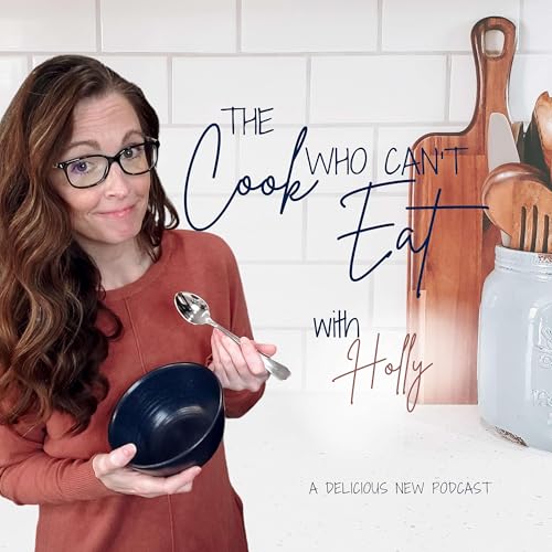 The Cook Who Can't Eat Podcast Por Holly arte de portada
