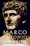  Marco Antonio, el triunviro (Narrativas Históricas)