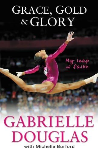 Grace, Gold, and Glory: My Leap of Faith Hardcover – Bargain Price, November 27, 2012