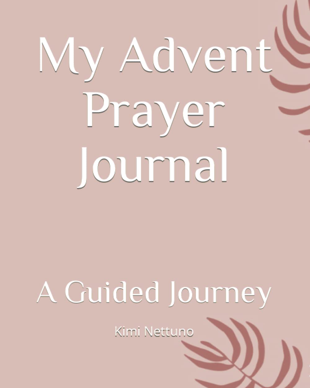 My Advent Prayer Journal: A Guided Journey