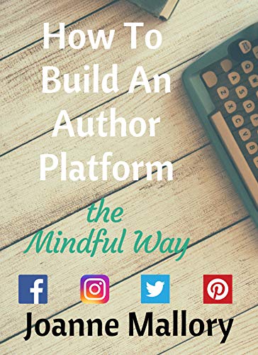  How To Build An Author Platform: the Mindful Way (English Edition) PDF