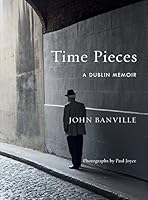 Algopix Similar Product 14 - Time Pieces: A Dublin Memoir