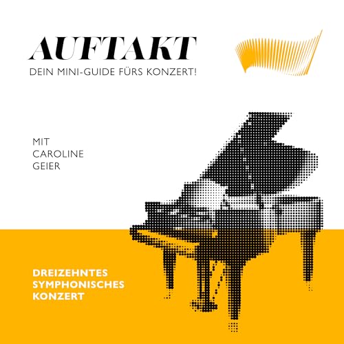 Kurzeinf&uuml;hrung zum 13. Symphonischen Konzert 2025/26