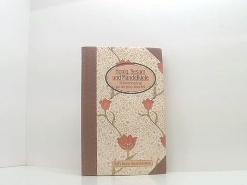 Honig, Sesam und Mandelkleie: Schönheitspflege aus der guten alten Zeiten.