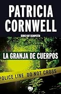 La granja de cuerpos (Doctora Kay Scarpetta 5) (Ficción)