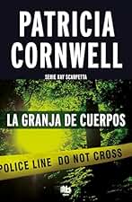 La granja de cuerpos (Doctora Kay Scarpetta 5) (Ficción)