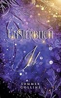 Unsterblich Ich: Mitreißender Reihenauftakt eines Fantasy Liebesroman mit Geheimnissen, Hexen, Drachen und einer unsterblichen Liebe, die über den Tod hinaus geht (German Edition) 3384223926 Book Cover