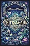 Chitrangada (by Rabindranath Tagore): Also known as Chitra - A...