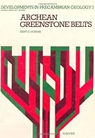 Archean greenstone belts (Developments in Precambrian geology) 0444418547 Book Cover