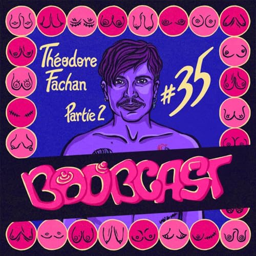 #35 Th&eacute;odore Fachan : &ldquo;Mes cicatrices, c&rsquo;est le truc le plus cher que je poss&egrave;de, je vais pas les cacher !&rdquo;