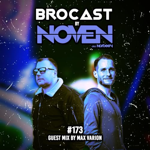 Brocast by Noven aka Norbeev - 173 - Guest Mix by Max Varion