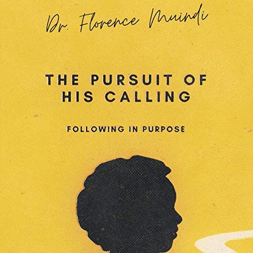 The Pursuit of His Calling by Florence Muindi episode artwork