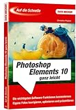  Auf die Schnelle- Photoshop Elements 10 ganz leicht