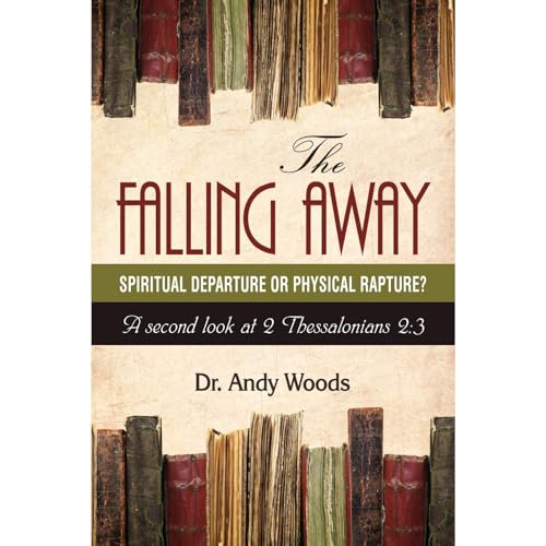 The Falling Away: Spiritual Departure or Physical Rapture? by Andy Woods episode artwork