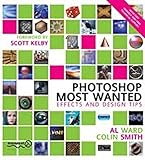 Photoshop Most Wanted: Effects and Design Tips