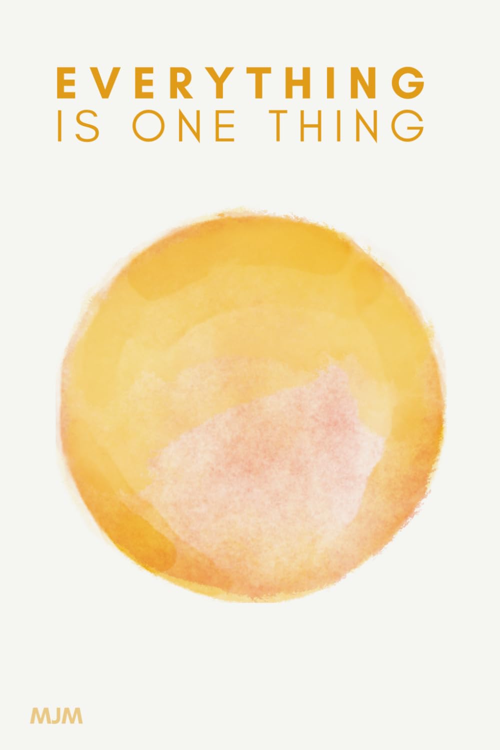 Everything is One Thing