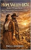 Hope Valley: 1874 Season 1 TV Series Review: Journey Through Community, Courage, and Ethical Challenges