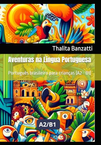 Aventuras Na Língua Portuguesa:: Português Brasileiro Para Crianças (A2 - B1)