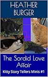 tellermine  The Sordid Love Affair: Kitty Story Tellers Minis #1 (English Edition)