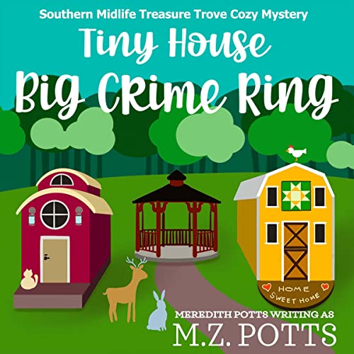 Tiny House, Big Crime Ring by M.Z. Potts, Meredith Potts episode artwork