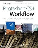 Photoshop CS4 Workflow: The Digital Photographer's Guide
